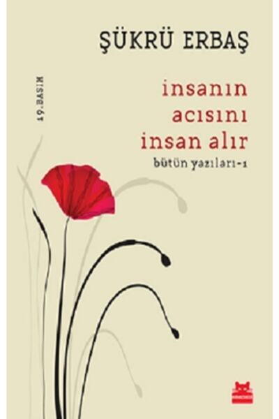 Kırmızı Kedi Yayınevi İnsanın Acısını İnsan Alır Şükrü Erbaş