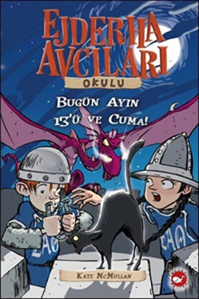 Beyaz Balina Yayınları Ejderha Avcıları Okulu 13 Bugün Ayın 13'ü ve Cuma