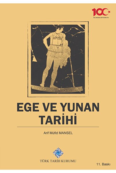 Türk Tarih Kurumu Yayınları Ege Ve Yunan Tarihi / Arif Müfid Mansel