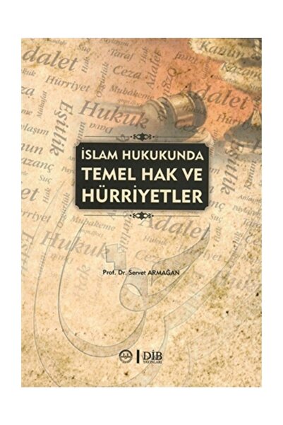 Diyanet İşleri Başkanlığı Islam Hukukunda Temel Hak Ve Hürriyetler - Servet A...