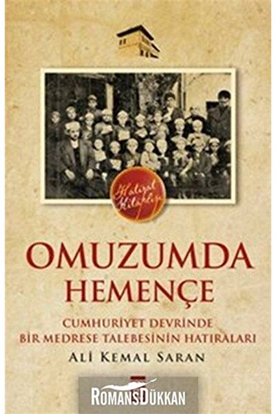 Timaş Yayınları Omuzumda Hemençe Cumhuriyet Devrinde Bir Medrese Talebesinin ...