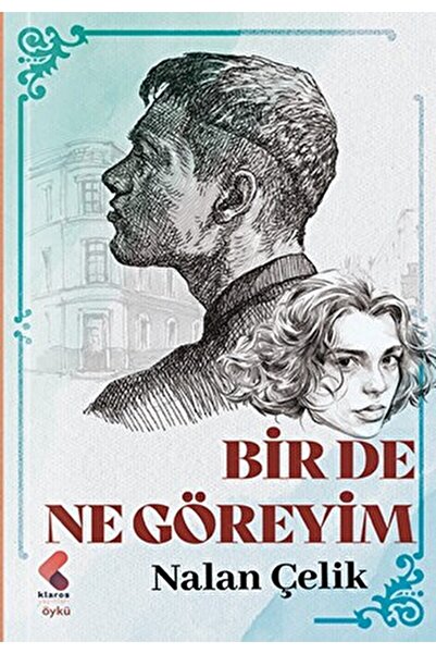 Klaros Yayınları Bir De Ne Göreyim / Nalan Çelik / / 9786254154584