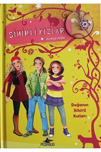 Pegasus Yayınları Sihirli Kızlar 4: Doğanın Sihirli Kızları – Andrea Adler | ...