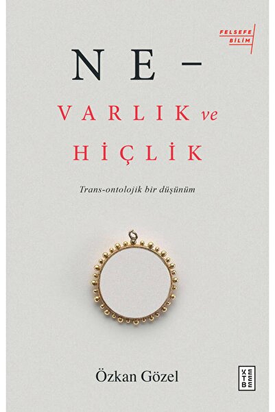Ketebe Ne –varlık Ve Hiçlik