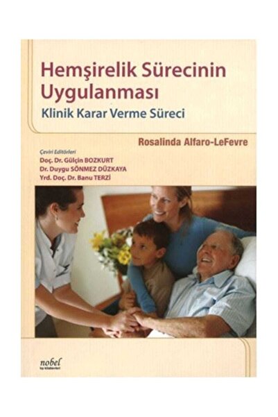 Nobel Tıp Kitabevi Hemşirelik Sürecinin Uygulanması Klinik Karar verme Süreci