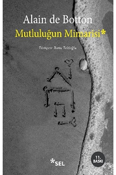 Sel Yayıncılık Mutluluğun Mimarisi / Alain De Botton /