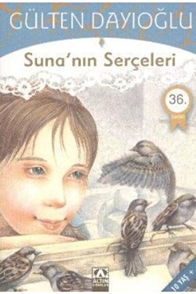 Altın Kitaplar Suna’nın Serçeleri / Gülten Dayıoğlu / - Çocuk Kitapları