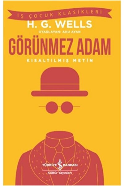 TÜRKİYE İŞ BANKASI KÜLTÜR YAYINLARI Görünmez Adam-h.g. Wells