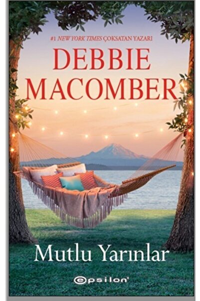 Epsilon Yayınları Mutlu Yarınlar Debbie Macomber