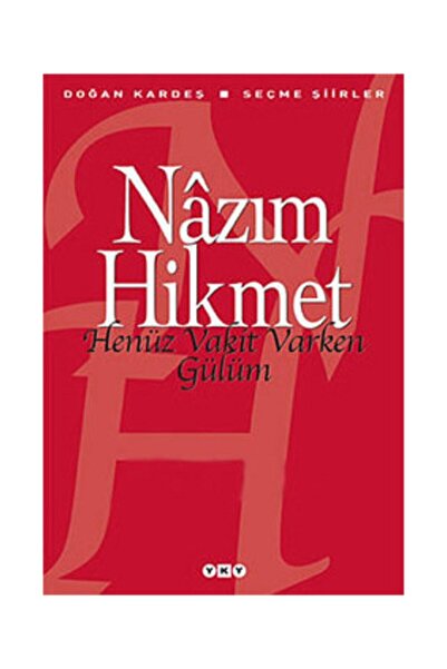 Yapı Kredi Yayınları Henüz Vakit Varken Gülüm - Nazım Hikmet