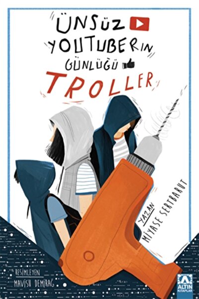 Altın Kitaplar Ünsüz Youtuberın Günlüğü - Troller - Miyase Sertbarut