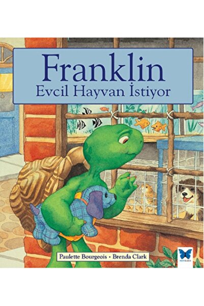 Mavi Kelebek Yayınları Franklin Evcil Hayvan Istiyor - Paulette Bourgeois