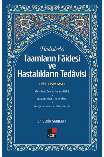 Kesit Yayınları Hadislerle Taamların Faidesi ve Hastalıkların Tedavisi