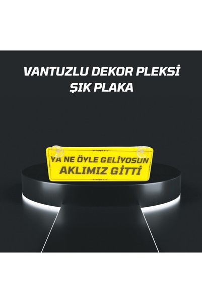 CybillStore Ya Ne Öyle Geliyosun Aklımız Gitti Vantuzlu Dekor Pleksi Plaka