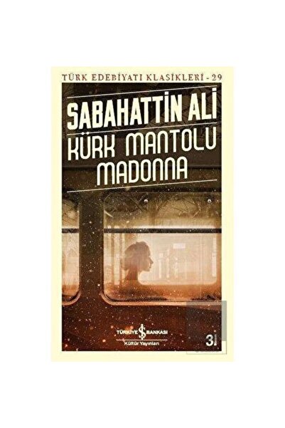 TÜRKİYE İŞ BANKASI KÜLTÜR YAYINLARI Kürk Mantolu Madonna Türk Edebiyatı Klasi...