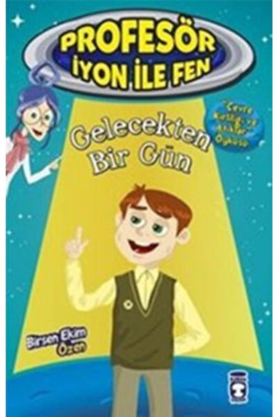 Timaş Çocuk Gelecekten Bir Gün : Profesör Iyon Ile Fen 2