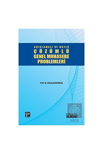 Gazi Kitabevi Açıklamalı Ve Notlu Çözümlü Genel Muhasebe Problem /