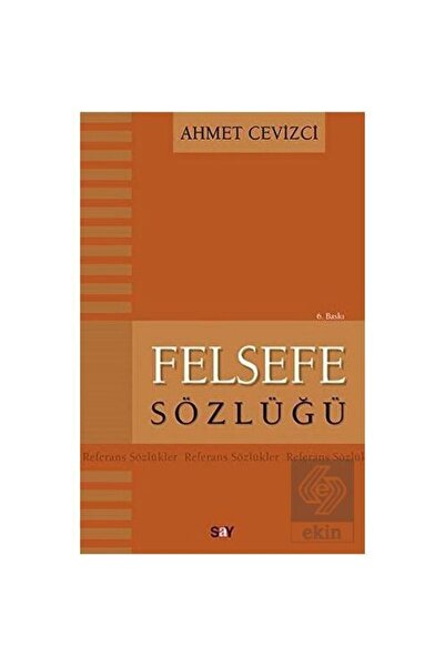 Say Yayınları Felsefe Sözlüğü (Ahmet Cevizci)