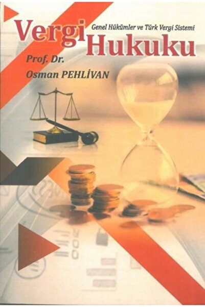 Ekin Basım Yayın Vergi Hukuku  Genel Hükümler ve Türk Vergi Sistemi  Osman Pe...