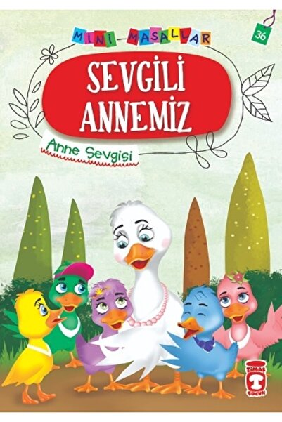 Timaş Çocuk Sevgili Annemiz - Mini Masallar 4