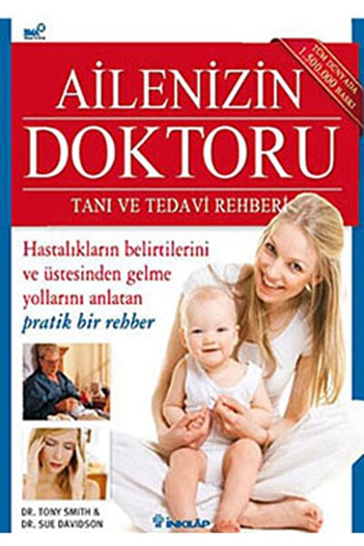 İnkılap Kitabevi Ailenizin Doktoru - Tanı Ve Tedavi Rehberi - - Tony Smith Kitabı