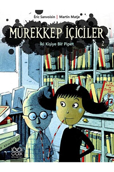1001 Çiçek Kitaplar Mürekkep Içiciler 2 - Iki Kişiye Bir Pipet - Eric Sanvois...