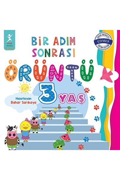 ÇOCUK GELİŞİMİ YAYINLARI Bir Adım Sonrası Örüntü 3 Yaş - Bahar Sarıkaya Bir A...