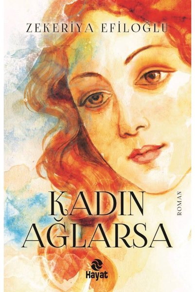Hayat Yayınları Kadın Ağlarsa Zekeriya Efiloğlu Cardboard Cover