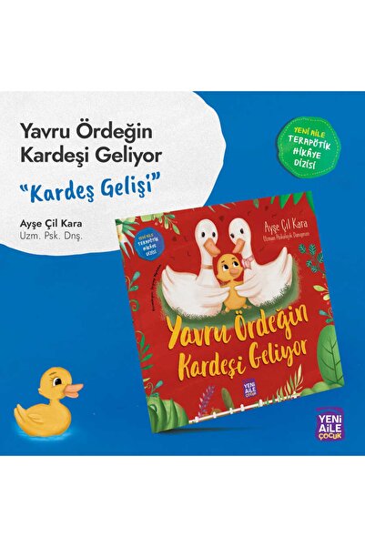 Yeni Aile Çocuk Yayınları Yavru Ördeğin Kardeşi Geliyor “kardeş Gelişi Konulu Terapötik Çocuk Hikâyesi Ve Etkinlikler"
