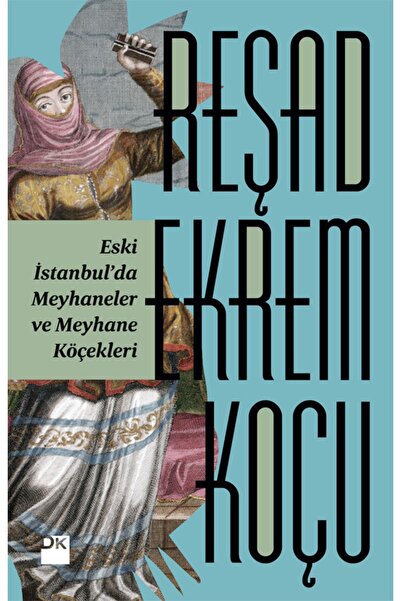Doğan Egmont Eski Istanbul'da Meyhaneler Ve Meyhane Köçekleri