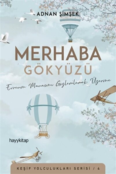 hayykitap Merhaba Gökyüzü - Evrenin Manasını Gözlemlemek Üzerine