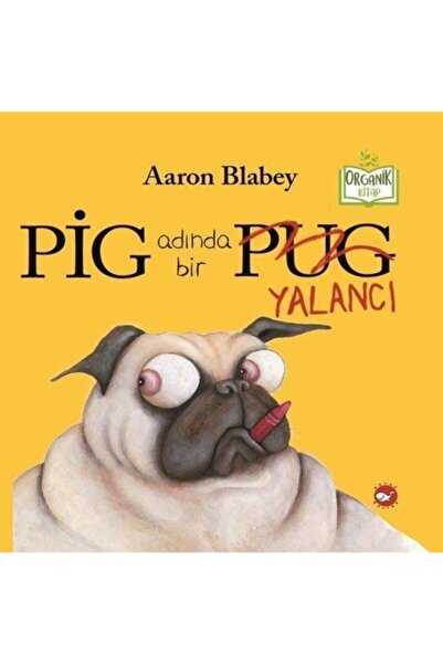 Beyaz Balina Yayınları Pig Adında Bir Yalancı - Aaron Blabey -