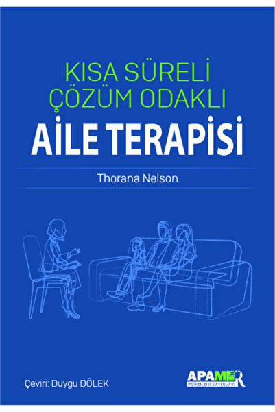 APAMER Psikoloji Yayınları Kısa Süreli Çözüm Odaklı Aile Terapisi /
