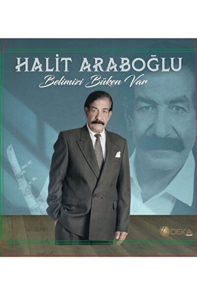 Deka Halit Arapoğlu Belimizi Büken Var