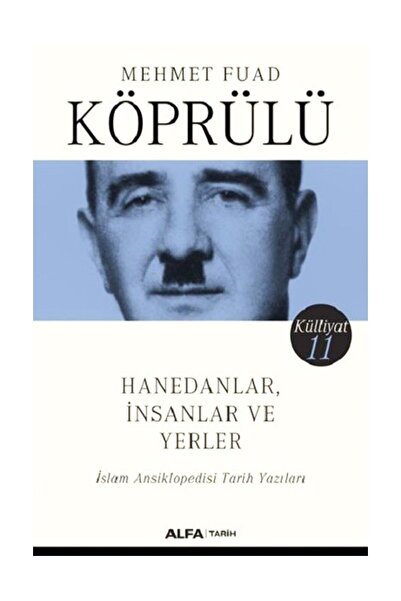 Alfa Yayınları Hanedanlar, Insanlar Ve Yerler / Mehmet Fuad Köprülü Külliyatı 11