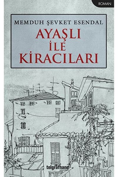 Telgrafhane Yayınları Ayaşlı Ile Kiracıları / Memduh Şevket Esendal / / 97862...