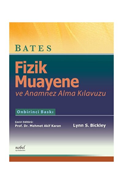 Nobel Tıp Kitabevi Bates Fizik Muayene Ve Anamnez Alma Kılavuzu-prof. Dr. Mehmet Akif Karan-nobel Tıp Kitabevleri