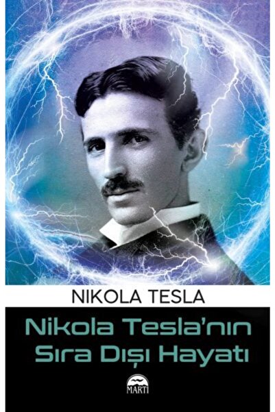 Martı Yayınları Nikola Tesla'nın Sıra Dışı Hayatı