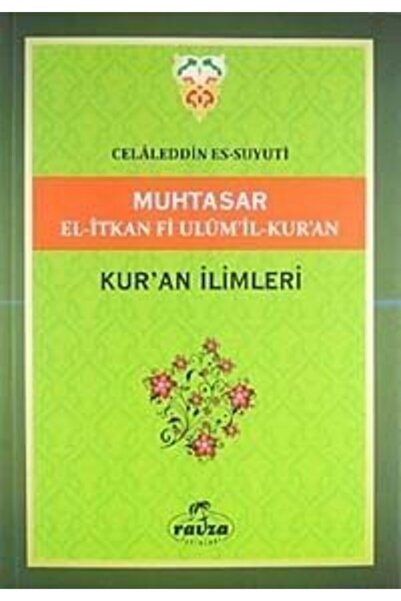 Ravza Yayınları Muhtasar El-itkan Fi Ulum'il-kur'an / Kuran Ilimleri (yeşil K...