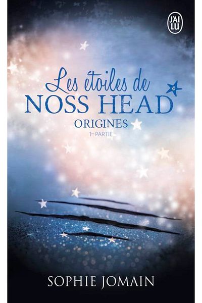 J'ai lu رأس Les Etoiles De Noss 4: أصول (جزء واحد)