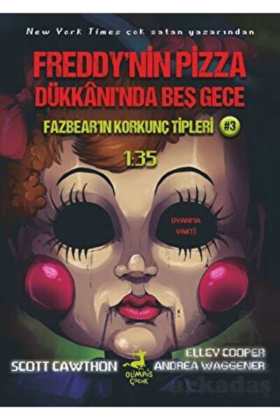 Olimpos Yayınları Freddy’nin Pizza Dükkanı’nda Beş Gece : Fazbear’ın Korkunç ...