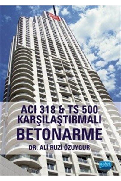 Nobel Akademik Yayıncılık ACI 318 & TS 500 Karşılaştırmalı Betonarme
