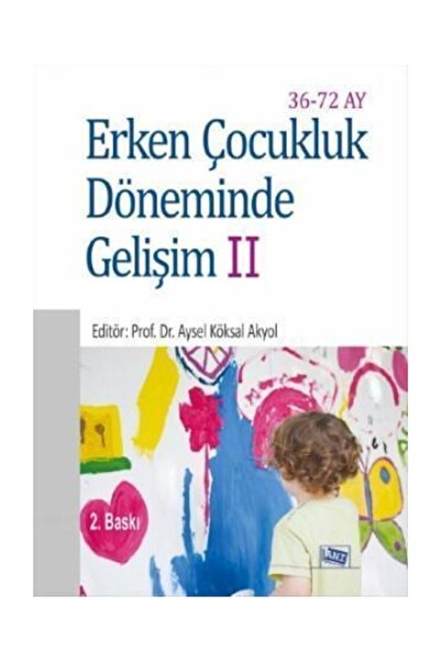 Anı Yayıncılık Erken Çocukluk Döneminde Gelişim 2 (36-72 Ay) / Aysel Köksal A...