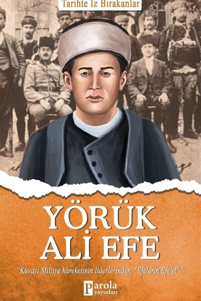 Parola Yayınları Yörük Ali Efe Tarihte Iz Bırakanlar