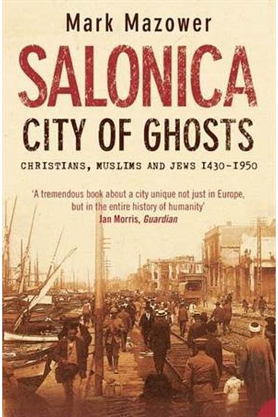 Harper Collins USA Salonica: City Of Ghosts Mark Mazower