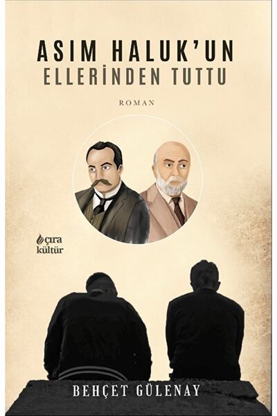Çıra Yayınları Asım Haluk’un Ellerinden Tuttu / Behçet Gülenay / / 9786259903705