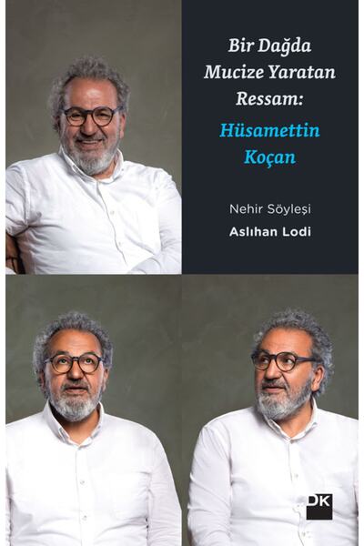 Doğan Kitap Bir Dağda Mucize Yaratan Ressam: Hüsamettin Koçan
