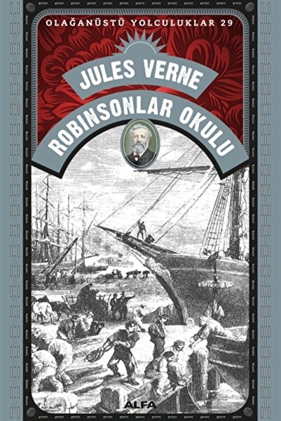 Alfa Yayınları Robinsonlar Okulu - Olağanüstü Yolculuklar 29 - Jules Verne 97...