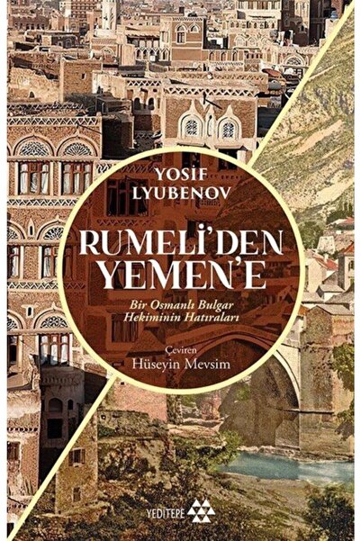 Yeditepe Yayınevi Rumeli'den Yemen'e & Bir Osmanlı Bulgar Hekiminin Hatıraları