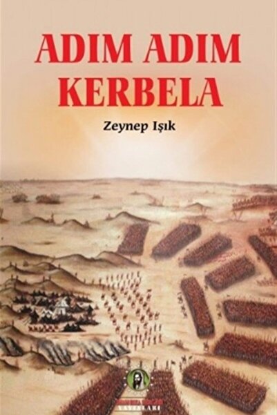 İmam Rıza Dergahı Yayınları Adım Adım Kerbela / İmam Rıza Dergahı Yayınları /...